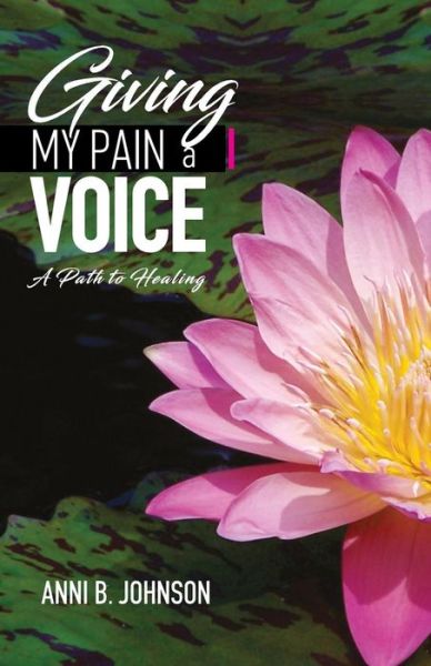 Cover for Anni B Johnson · Giving My Pain a Voice (Paperback Book) (2017)