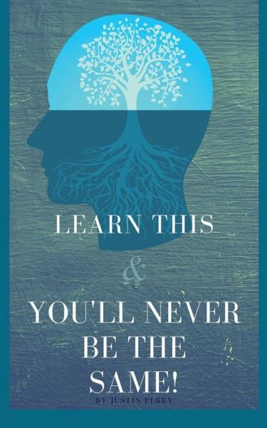 Cover for Justin Perry · Learn This And You'll Never Be The Same! (Paperback Book) (2017)