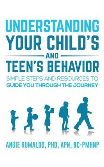 Cover for Angie Rumaldo · Understanding Your Child's and Teen's Behavior (Paperback Book) (2017)