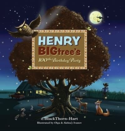 Cover for BlackThorn Hart · Henry BIGtree's 100th Birthday Party (Gebundenes Buch) (2021)