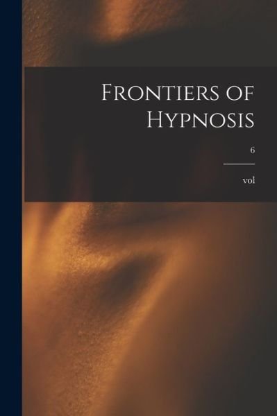 Cover for Vol4 N#4 · Frontiers of Hypnosis; 6 (Pocketbok) (2021)