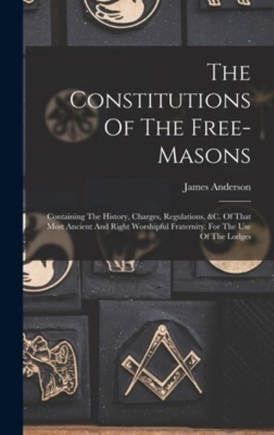 Cover for James Anderson · Constitutions of the Free-Masons (Bok) (2022)