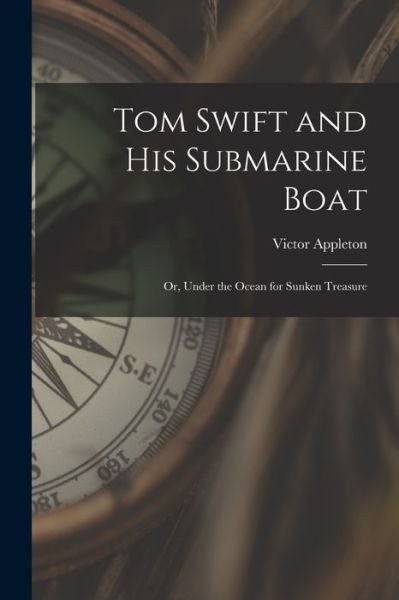 Cover for Victor Appleton · Tom Swift and His Submarine Boat (Bok) (2022)