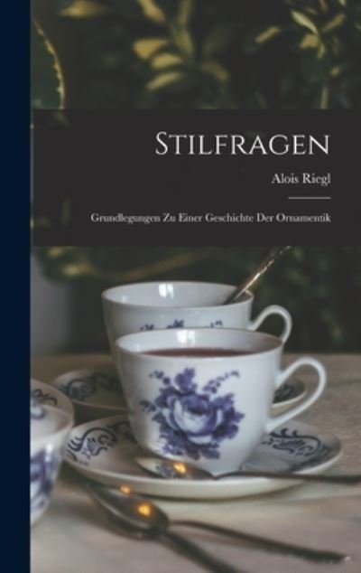 Cover for Alois Riegl · Stilfragen (Book) (2022)