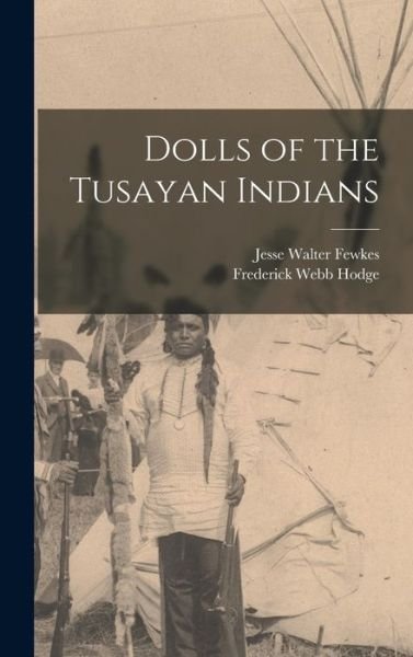 Cover for Jesse Walter Fewkes · Dolls of the Tusayan Indians (Bok) (2022)
