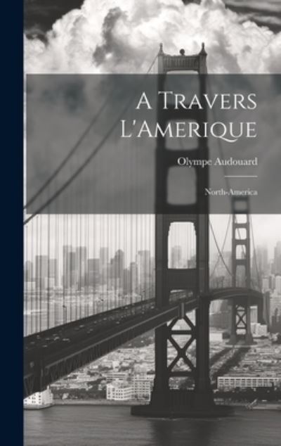 Cover for Olympe Audouard · Travers L'Amerique (Book) (2023)