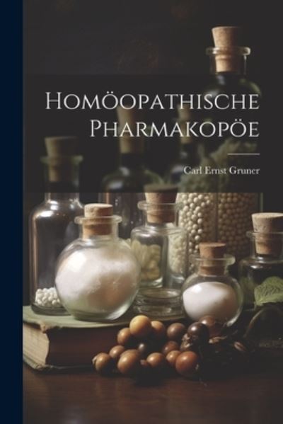 Cover for Carl Ernst Gruner · Homöopathische Pharmakopöe (Book) (2023)