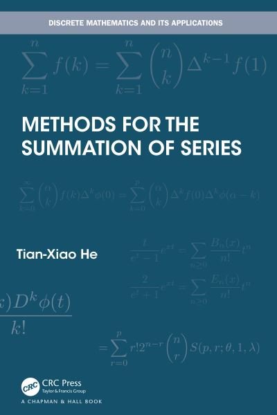 Cover for He, Tian-Xiao (Illinois Wesleyan University, Bloomington, Illinois, USA) · Methods for the Summation of Series - Discrete Mathematics and Its Applications (Paperback Book) (2024)