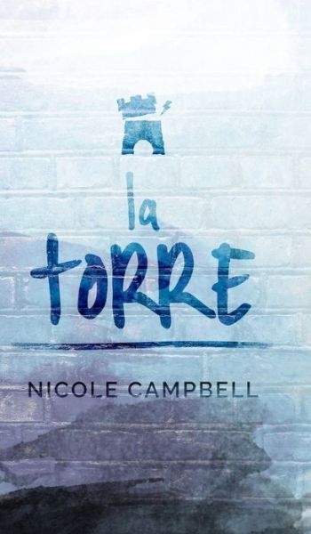 Cover for Nicole Campbell · La Torre (Hardcover Book) (2021)