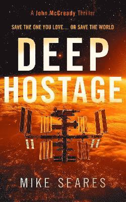 Deep Hostage: A matter of life and death - A John McCready Thriller - Mike Seares - Livros - Vinci Books - 9781036704001 - 5 de junho de 2025