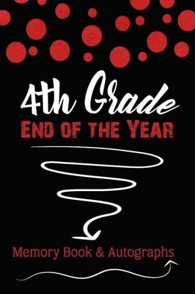 Cover for Maac Books · 4th Grade End of the Year Memory Book &amp; Autographs (Taschenbuch) (2019)