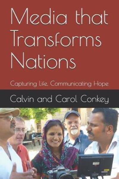 Cover for Calvin and Carol Conkey · Media that Transforms Nations : Capturing Life, Communicating Hope (Paperback Book) (2019)