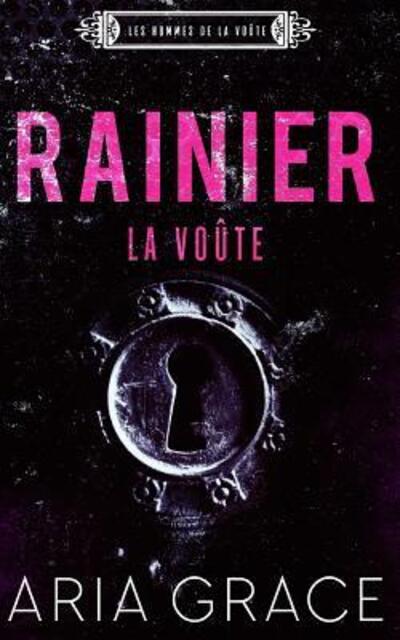 Cover for Aria Grace · La Voute; Rainier (Paperback Book) (2019)