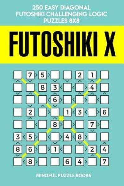 Cover for Mindful Puzzle Book · Futoshiki X (Paperback Book) (2019)
