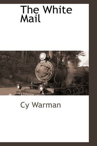 Cover for Cy Warman · The White Mail (Paperback Book) (2009)