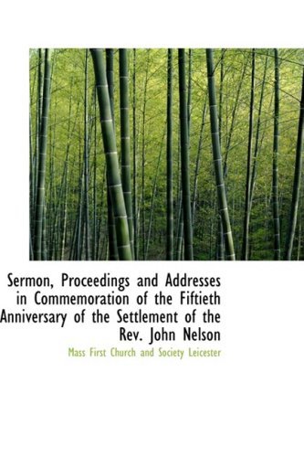 Cover for Ma First Church and Society Leicester · Sermon, Proceedings and Addresses in Commemoration of the Fiftieth Anniversary of the Settlement of (Paperback Book) (2009)