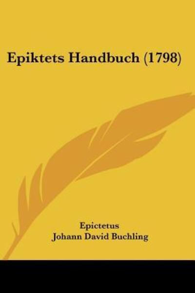 Cover for Epictetus · Epiktets Handbuch (1798) (Paperback Bog) (2009)