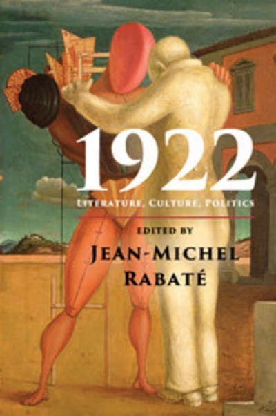 Cover for Jean-Michel Rabaté · 1922: Literature, Culture, Politics (Paperback Book) (2018)