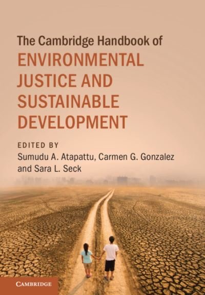 Cover for Sumudu A. Atapattu · The Cambridge Handbook of Environmental Justice and Sustainable Development - Cambridge Law Handbooks (Hardcover Book) [New edition] (2021)