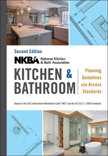 Cover for NKBA (National Kitchen and Bath Association) · NKBA Kitchen and Bathroom Planning Guidelines with Access Standards (Spiralbog) (2016)