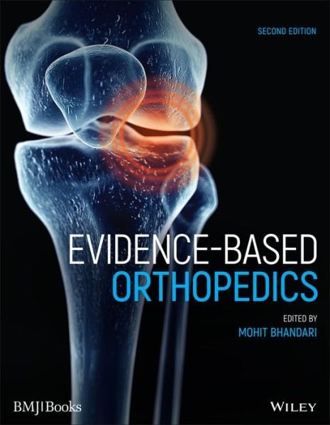 Evidence-Based Orthopedics - Evidence-Based Medicine - M Bhandari - Kirjat - John Wiley & Sons Inc - 9781119414001 - torstai 9. syyskuuta 2021