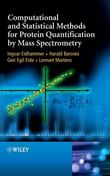 Cover for Eidhammer, Ingvar (University of Bergen, Norway) · Computational and Statistical Methods for Protein Quantification by Mass Spectrometry (Hardcover Book) (2013)