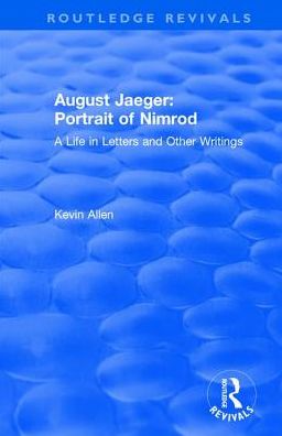 Cover for Kevin Allen · August Jaeger: Portrait of Nimrod: A Life in Letters and Other Writings (Pocketbok) (2018)