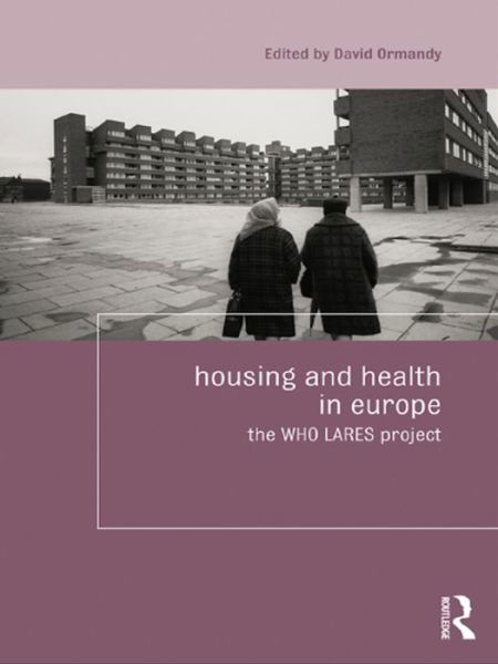 Cover for Ormandy David · Housing and Health in Europe: The WHO LARES project - Housing and Society Series (Pocketbok) (2016)