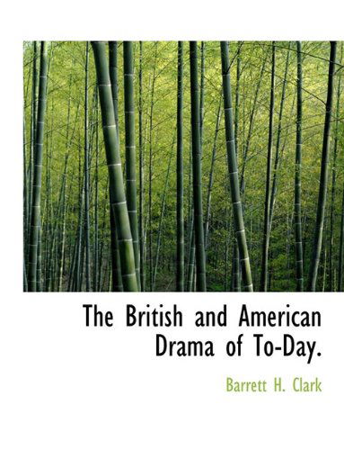 Cover for Barrett H. Clark · The British and American Drama of To-day. (Paperback Book) (2010)