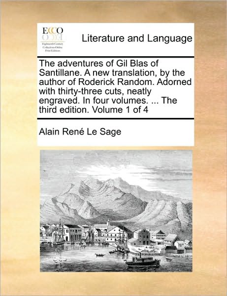 Cover for Alain Rene Le Sage · The Adventures of Gil Blas of Santillane. a New Translation, by the Author of Roderick Random. Adorned with Thirty-three Cuts, Neatly Engraved. in Fou (Paperback Book) (2010)