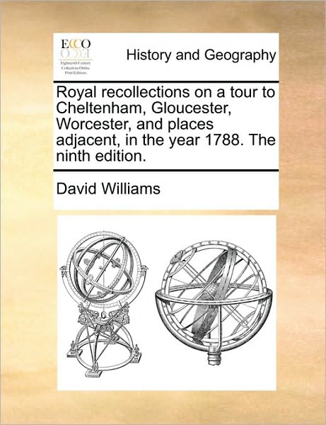 Cover for David Williams · Royal Recollections on a Tour to Cheltenham, Gloucester, Worcester, and Places Adjacent, in the Year 1788. the Ninth Edition. (Paperback Book) (2010)