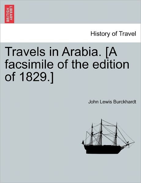Cover for John Lewis Burckhardt · Travels in Arabia. [a Facsimile of the Edition of 1829.] (Paperback Book) (2011)