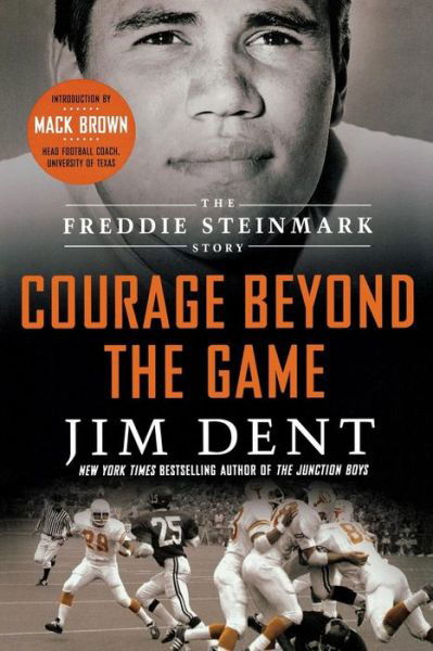 Cover for Jim Dent · Courage Beyond the Game: the Freddie Steinmark Story (Paperback Book) [Reprint edition] (2012)