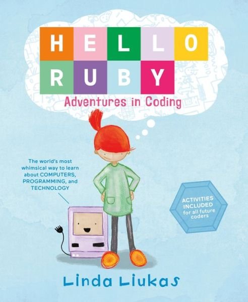 Cover for Linda Liukas · Hello Ruby: Adventures in Coding - Hello Ruby (Hardcover bog) (2015)