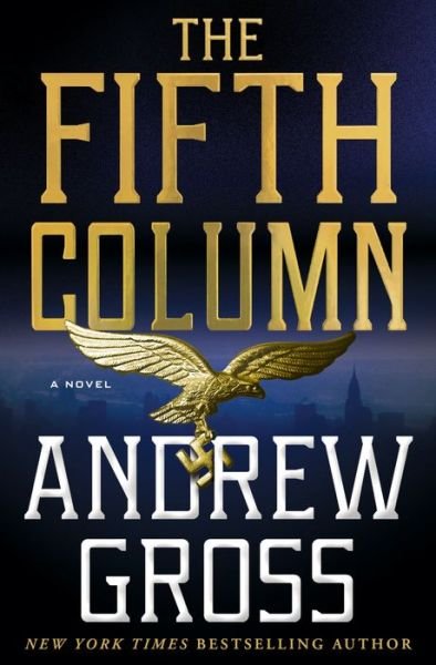 Cover for Andrew Gross · The Fifth Column: A Novel (Hardcover Book) (2019)