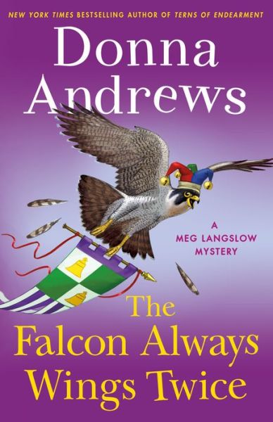 Cover for Donna Andrews · The Falcon Always Wings Twice : A Meg Langslow Mystery (Hardcover Book) (2020)