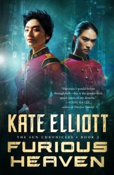 Cover for Kate Elliott · Furious Heaven - The Sun Chronicles (Inbunden Bok) (2023)