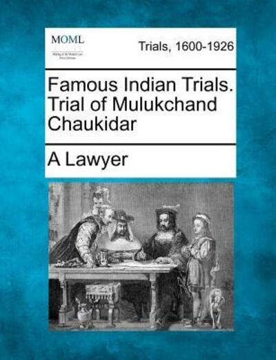 Cover for A Lawyer · Famous Indian Trials. Trial of Mulukchand Chaukidar (Paperback Book) (2012)