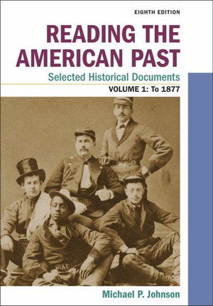 Cover for Michael P. Johnson · Reading the American Past : Selected Historical Documents, Volume 1 To 1877 (Paperback Book) (2019)