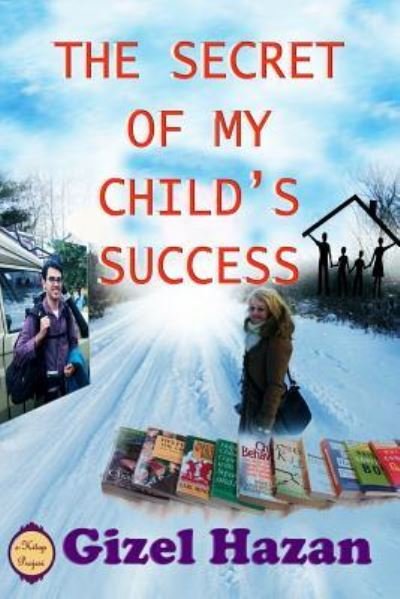 Cover for Gizel Hazan · The Secret of My Child's Success (Paperback Bog) (2017)