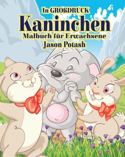 Cover for Jason Potash · Kaninchen Malbuch fur Erwachsene ( In Grobdruck) (Paperback Book) (2020)