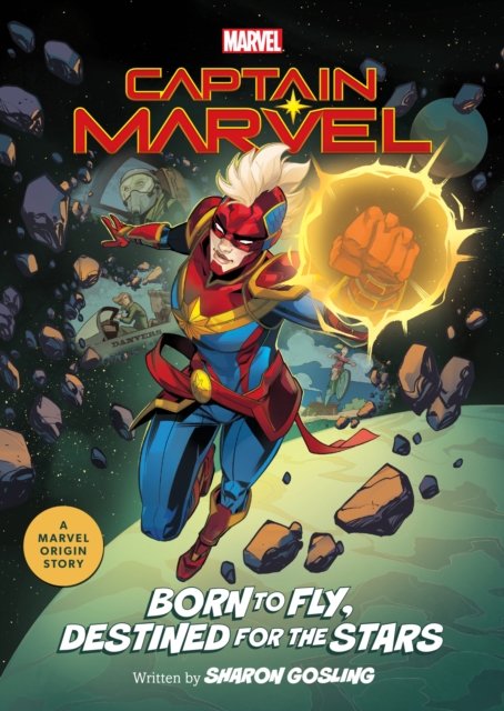 Cover for Sharon Gosling · Captain Marvel: Born to Fly, Destined for the Stars: A Marvel Origin Story - Marvel Origin Stories (Paperback Bog) (2024)