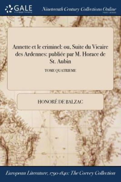 Annette Et Le Criminel - Honore De Balzac - Książki - Gale Ncco, Print Editions - 9781375298001 - 21 lipca 2017