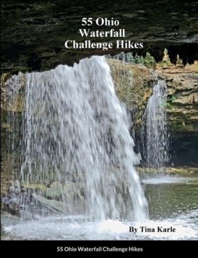 Cover for Tina Karle · 55 Ohio Waterfall Challenge Hikes (Paperback Book) (2022)