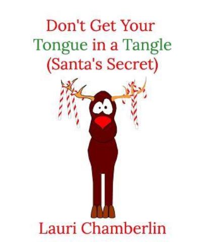 Cover for Lauri Chamberlin · Don't Get Your Tongue in a Tangle (Santa's Secret) (Paperback Book) (2017)