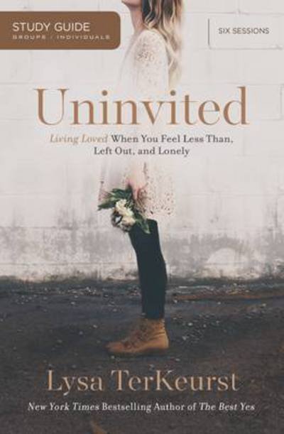 Cover for Lysa TerKeurst · Uninvited Study Guide: Living Loved When You Feel Less Than, Left Out, and Lonely (Paperback Bog) (2016)