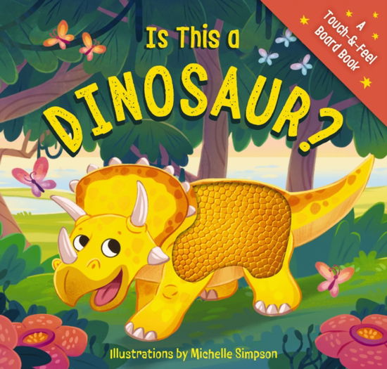 Is This a Dinosaur?: A Touch-and-Feel Book - Amanda Sobotka - Kirjat - HarperCollins Focus - 9781400347001 - torstai 13. maaliskuuta 2025