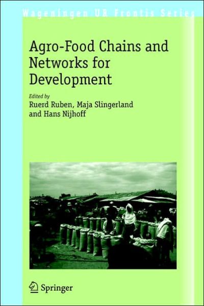 Cover for Ruerd Ruben · The Agro-Food Chains and Networks for Development - Wageningen UR Frontis Series (Paperback Book) [2006 edition] (2006)