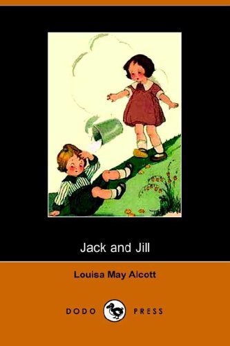 Jack and Jill - Louisa May Alcott - Books - Dodo Press - 9781406501001 - October 17, 2005