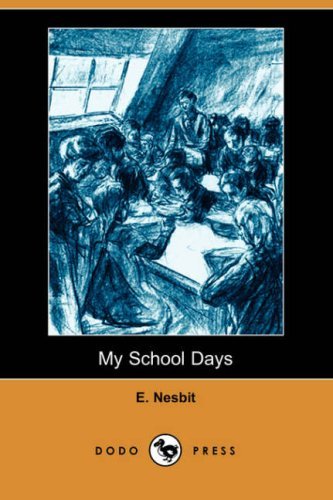 Cover for E. Nesbit · My School Days (Dodo Press) (Taschenbuch) (2008)